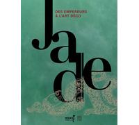 Jade: Des empereurs à l'art déco