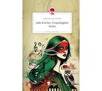 Jade & Echo: Unapologetic Artist. Life is a Story - story.one