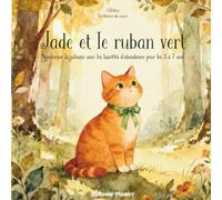 Jade et le ruban vert: Apprivoiser la jalousie avec les lunettes d’abondance | Livre enfant 3-7 ans sur les émotions