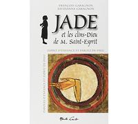 Jade et les clins-Dieu de M. Saint-Esprit Esprit d'enfance et parole de Dieu - François Garagnon - Monte Cristo Eds - broché - Essai