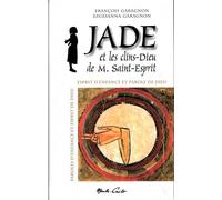 Jade et les clins-Dieu de M. Saint-Esprit Esprit d'enfance et parole de Dieu - François Garagnon - Monte Cristo Eds - broché - Essai