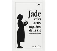 Jade et les sacrés mystères de la vie