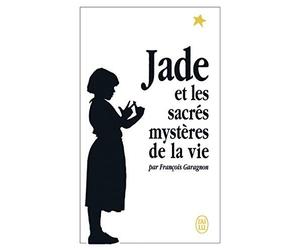Jade et les sacrés mystères de la vie de Garagnon, Francois (2013) Poche