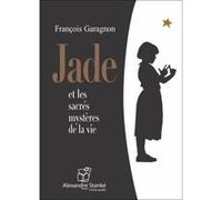 Jade et les sacres mysteres de la vie - Livre Audio CD François Garagnon (Auteur)