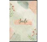 Jade: Femme uncroyable, déterminée, Carnet Journal pour Filles et Femmes, Journal Personnalisé pour Jade, 6x9 120 pages Carnet et Cahier de Jade| ... Idée cadeau pour le meilleur ami,anniversaire