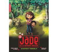 Jade & le royaume magique, Tome 4 : Un enfant terrible !