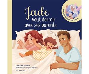 Jade veut dormir avec ses parents Une mission pour Fée dodo ! - Caroline Ferriol - Marabout - cartonné - Album jeunesse