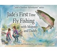 Jade's First Time Fly Fishing - With Mommy and Daddy