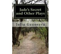 Jade's Secret and Other Plays: Includes Plays: Death Wish, Family Business and The Game