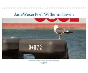 JadeWeserPort Wilhelmshaven - Maritime Perspektiven am Containerhafen (Wandkalender 2027 DIN A3 quer), CALVENDO Monatskalender: Zwölf maritime ... und besonderen Hafenstimmungen.