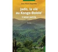 Jadis, la vie au Kongo-Bololo' Jean-Pierre Kayemba (Auteur)
