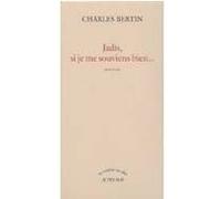 Jadis, si je me souviens bien... Charles Bertin (Auteur)