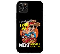 J'admets fièrement Que Je frotte ma Viande Avant de la Coller Coque pour iPhone 11 Pro Max