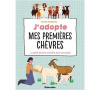 J'adopte mes premières chèvres Le guide pour bien les accueillir ! - Marion Pecquereau - Rustica - broché - Guide