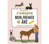 J'adopte Mon Premier Âne - Le Guide Pour L'accueillir Facilement