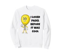 J'adorais Le Padel Avant qu'il ne Soit Cool Sweatshirt
