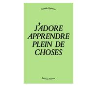 J'adore apprendre plein de choses - Nathalie Quintane - Hourra - broché - Essai