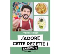 J'adore cette recette Saison 2 - Fabrice Mignot - Sud-Ouest - broché - Guide