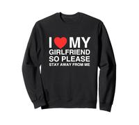 J'adore Heart, ma Copine, Alors s'il Te plaît, éloigne-toi de Moi Sweatshirt