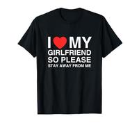 J'adore Heart, ma Copine, Alors s'il Te plaît, éloigne-toi de Moi T-Shirt