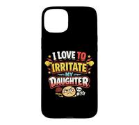J'adore irriter Mon père drôle de Fille Coque pour iPhone 15 Plus