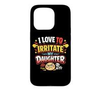 J'adore irriter Mon père drôle de Fille Coque pour iPhone 15 Pro