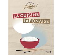 J'adore ! La cuisine japonaise expliquée aux occidentaux