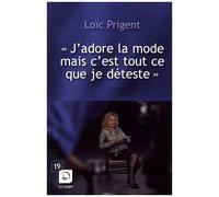 J'adore La Mode Mais C'est Tout Ce Que Je Déteste