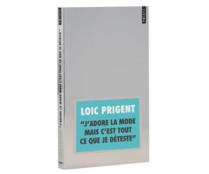 J'adore la mode mais c'est tout ce que je déteste - Loïc Prigent - Points - Poche - Essai