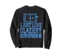 J'adore la Vitrerie Alors Laissez-Moi Tranquille Sweatshirt