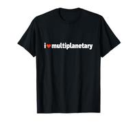 J'adore l'avenir multiplanétaire de la planète Terre T-Shirt