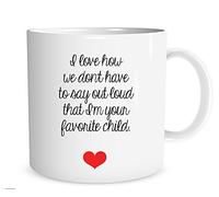 J'Adore Le Fait Qu'On N'Ait Pas Besoin De Dire À Voix Haute Que Je Suis Ton Enfant Préféré Tasse Modernes Mug À Café Élégantes Tasses À Thé Pour Travail Cacao Cuisine 330Ml