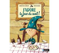 J'adore le jus de rat ! – Lune Bleue – Dès 6 ans – Nathan