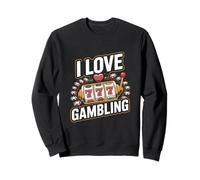 J'adore le plaisir de jouer à la machine à sous Jackpot 777 Sweatshirt