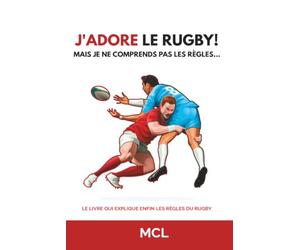 J'adore le rugby! Mais je ne comprends pas les règles...