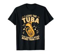 J'adore le tuba même s'il pèse plus que moi T-Shirt