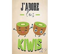 J'adore les kiwis ok ?: carnet de notes avec lignes, couverture kiwis, cadeau pour enfant, ado, adulte