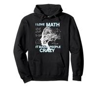 J'adore Les mathématiques, ça Rend Les Gens Fous de mathématiques Sweat à Capuche
