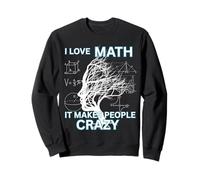J'adore Les mathématiques, ça Rend Les Gens Fous de mathématiques Sweatshirt