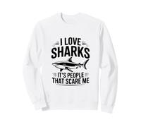 J'adore Les Requins, ce sont Les Gens Qui me Font Peur Sweatshirt