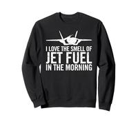 J'adore l'odeur du Jet Carburant dans Le Jet de Chasse matinal Sweatshirt