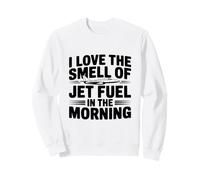 J'adore l'odeur du Jet Fuel in The Morning Sweatshirt