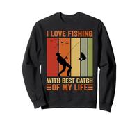 J'adore pêcher avec la Meilleure Prise de ma Vie Un Amateur de Poissons Sweatshirt
