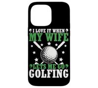 J'adore Quand ma Femme me Laisse Jouer au Golf Coque pour iPhone 14 Pro Max
