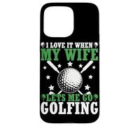 J'adore Quand ma Femme me Laisse Jouer au Golf Coque pour iPhone 15 Pro Max