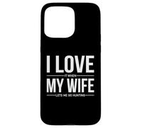 J'adore Quand ma Femme me Laisse partir à la Recherche d'un Mari drôle Coque pour iPhone 15 Pro Max