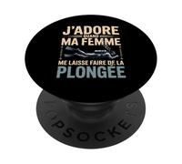 J'adore Quand Ma Femme Me Laisse Plongée PopSockets PopGrip Adhésif