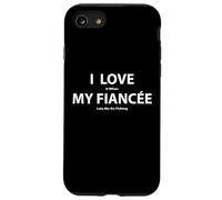 J'adore Quand ma fiancée me Laisse Aller à la pêche de façon Amusante Coque pour iPhone SE (2020) / 7/8