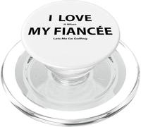 J'adore Quand ma fiancée me Laisse Jouer au Golf de façon Amusante PopSockets PopGrip pour MagSafe