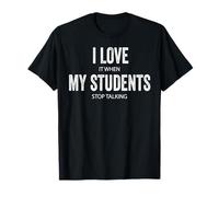 J'adore Quand Mes élèves arrêtent de Parler au Professeur T-Shirt
